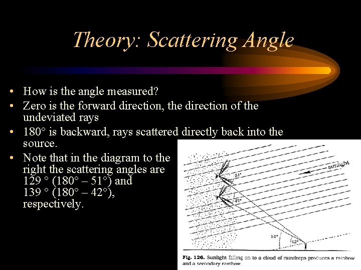 Theory: Scattering Angle • How is the angle measured? • Zero is the forward