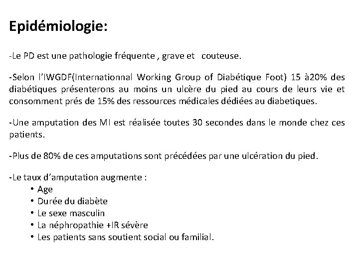 Epidémiologie: -Le PD est une pathologie fréquente , grave et couteuse. -Selon l’IWGDF(Internationnal Working
