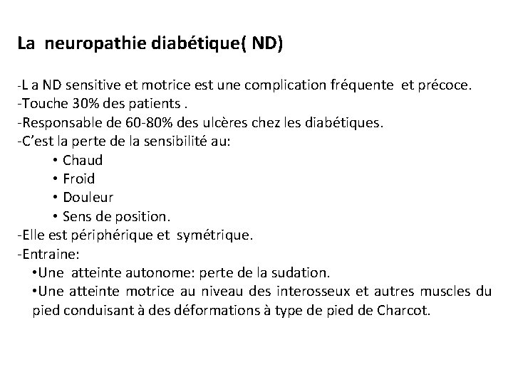 La neuropathie diabétique( ND) -L a ND sensitive et motrice est une complication fréquente