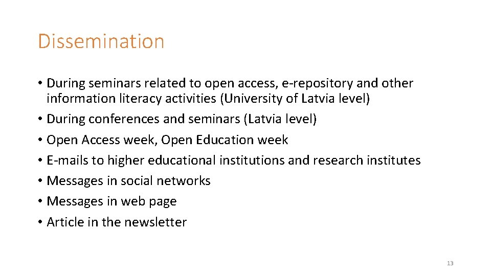 Dissemination • During seminars related to open access, e-repository and other information literacy activities