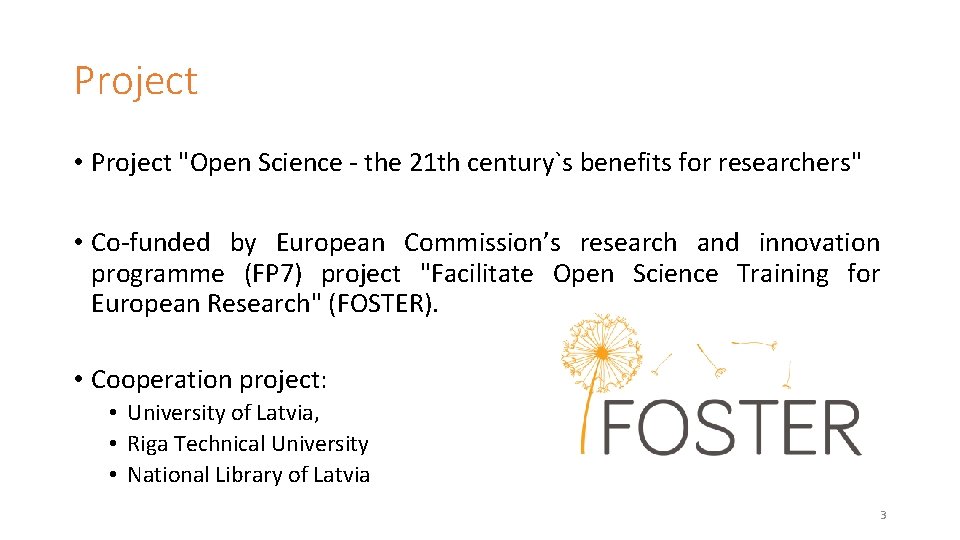Project • Project "Open Science - the 21 th century`s benefits for researchers" •