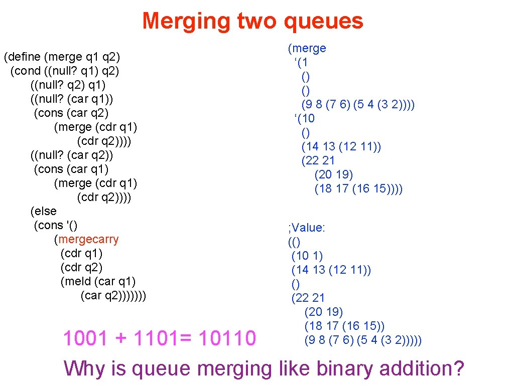 Merging two queues (define (merge q 1 q 2) (cond ((null? q 1) q