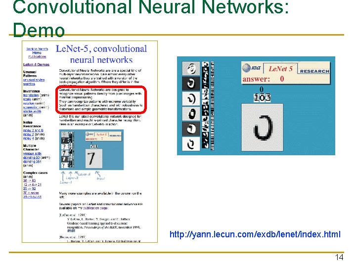 Convolutional Neural Networks: Demo http: //yann. lecun. com/exdb/lenet/index. html 14 Convolutional Neural Networks: Demo http: //yann. lecun. com/exdb/lenet/index. html 14