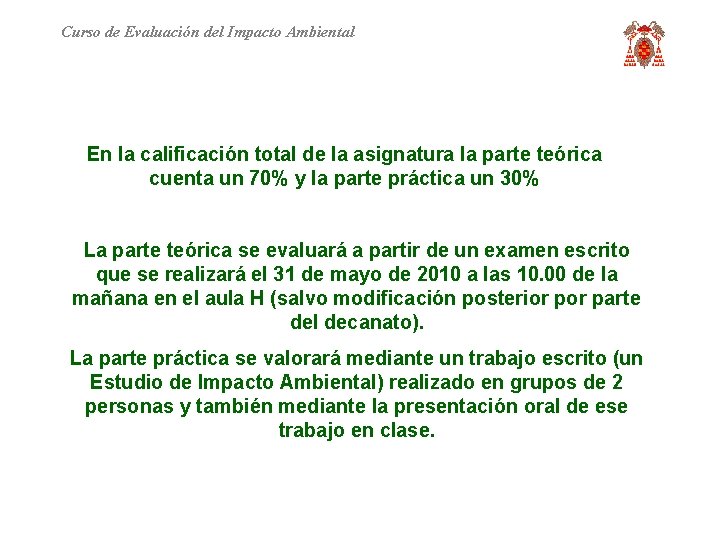 Curso de Evaluación del Impacto Ambiental En la calificación total de la asignatura la