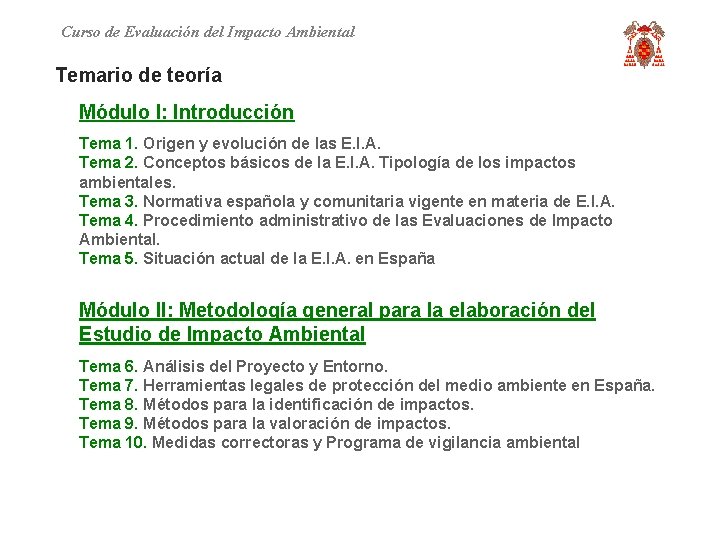Curso de Evaluación del Impacto Ambiental Temario de teoría Módulo I: Introducción Tema 1.