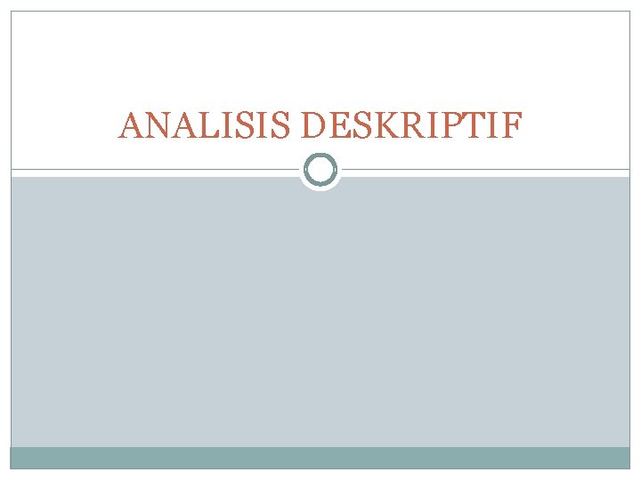 ANALISIS DESKRIPTIF 