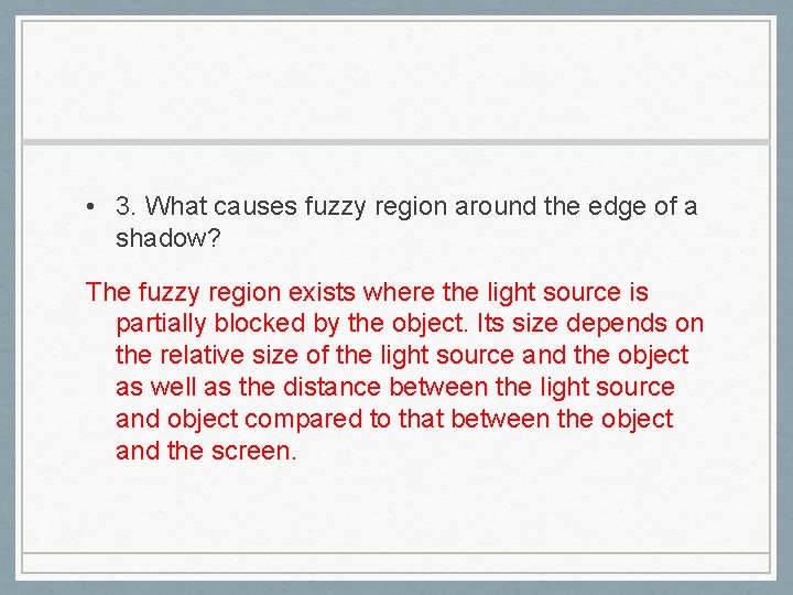  • 3. What causes fuzzy region around the edge of a shadow? The