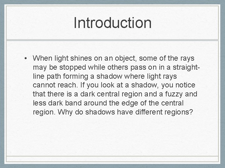 Introduction • When light shines on an object, some of the rays may be