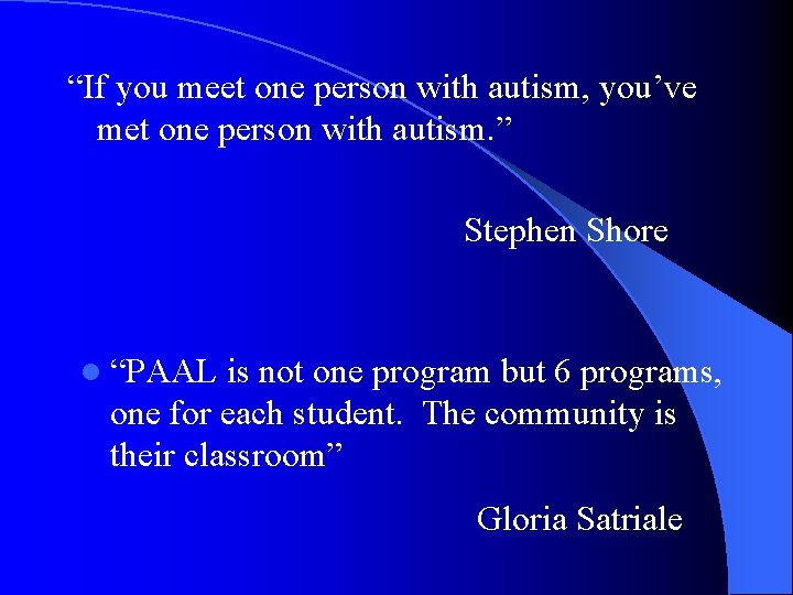 “If you meet one person with autism, you’ve met one person with autism. ”