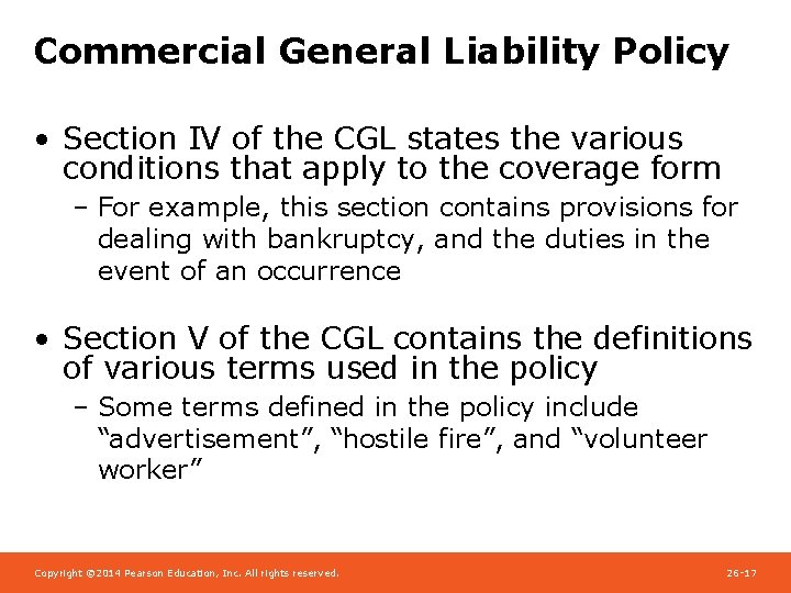Commercial General Liability Policy • Section IV of the CGL states the various conditions