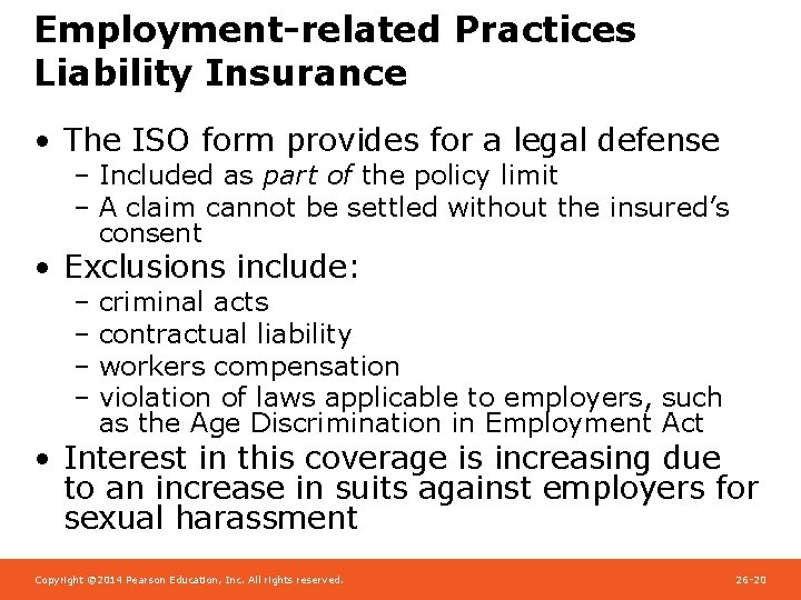 Employment-related Practices Liability Insurance • The ISO form provides for a legal defense –