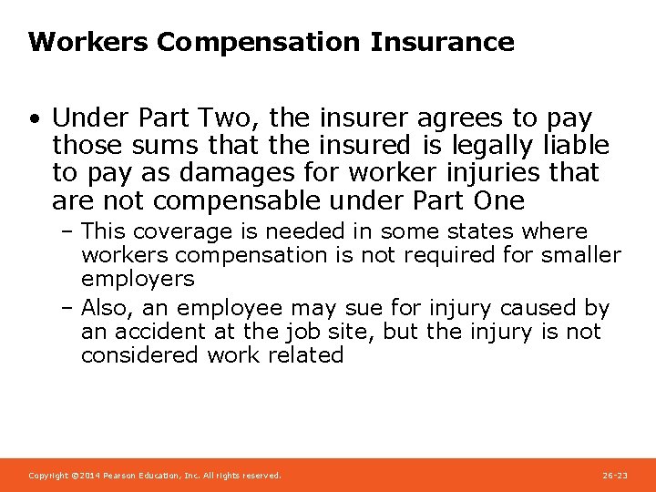 Workers Compensation Insurance • Under Part Two, the insurer agrees to pay those sums