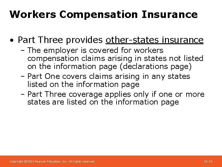Workers Compensation Insurance • Part Three provides other-states insurance – The employer is covered