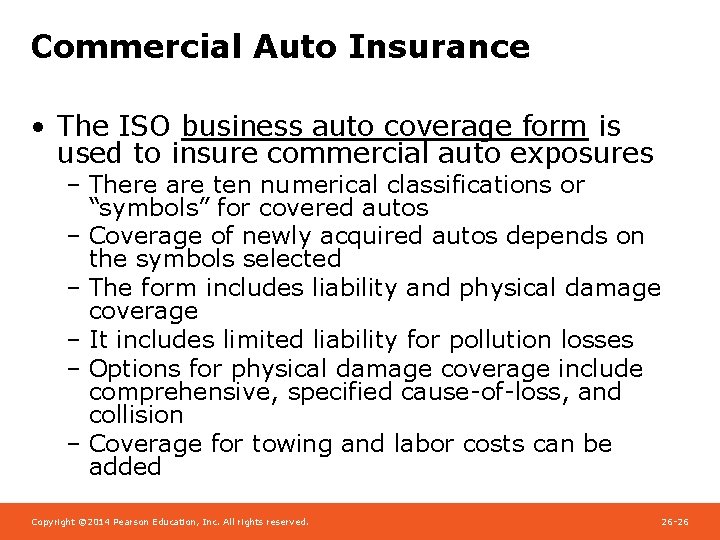 Commercial Auto Insurance • The ISO business auto coverage form is used to insure