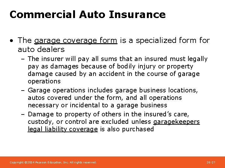 Commercial Auto Insurance • The garage coverage form is a specialized form for auto