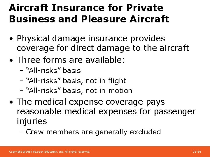 Aircraft Insurance for Private Business and Pleasure Aircraft • Physical damage insurance provides coverage