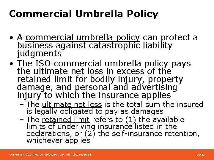 Commercial Umbrella Policy • A commercial umbrella policy can protect a business against catastrophic