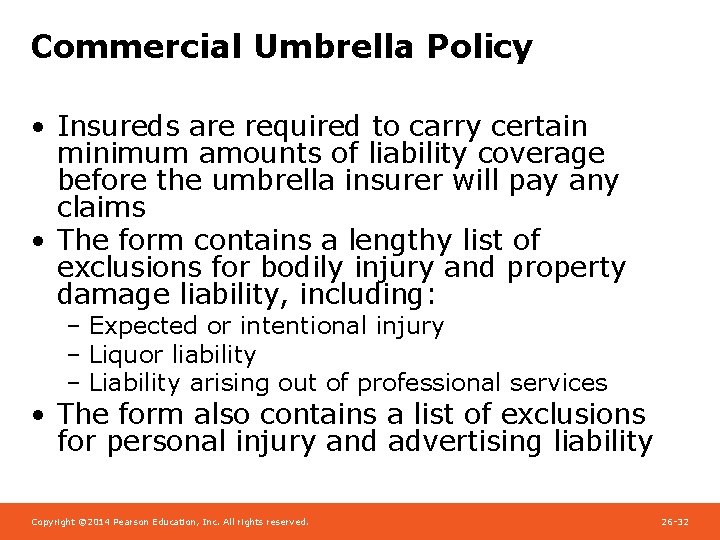 Commercial Umbrella Policy • Insureds are required to carry certain minimum amounts of liability