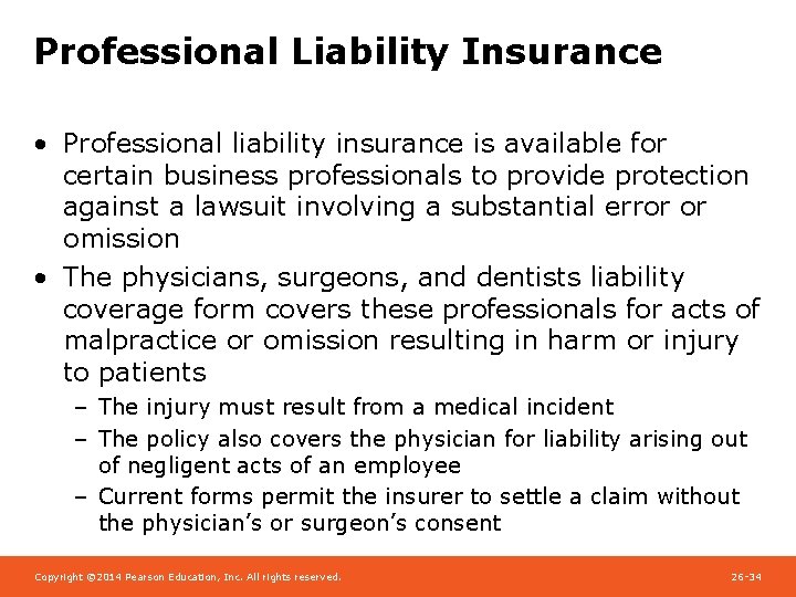 Professional Liability Insurance • Professional liability insurance is available for certain business professionals to