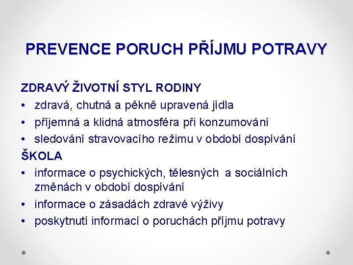 PREVENCE PORUCH PŘÍJMU POTRAVY ZDRAVÝ ŽIVOTNÍ STYL RODINY • zdravá, chutná a pěkně upravená