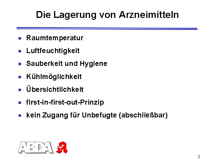 Die Lagerung von Arzneimitteln · Raumtemperatur · Luftfeuchtigkeit · Sauberkeit und Hygiene · Kühlmöglichkeit