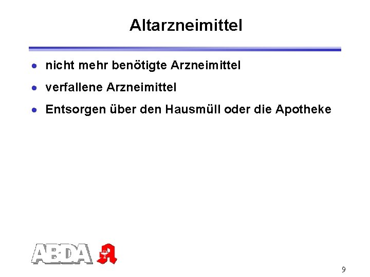 Altarzneimittel · nicht mehr benötigte Arzneimittel · verfallene Arzneimittel · Entsorgen über den Hausmüll