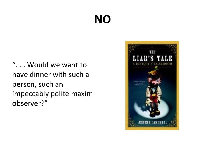 NO “. . . Would we want to have dinner with such a person,