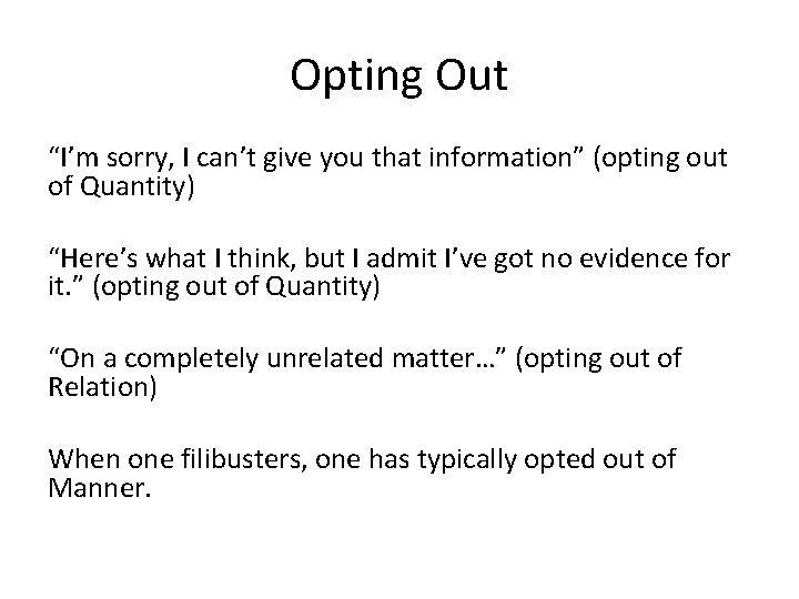 Opting Out “I’m sorry, I can’t give you that information” (opting out of Quantity)