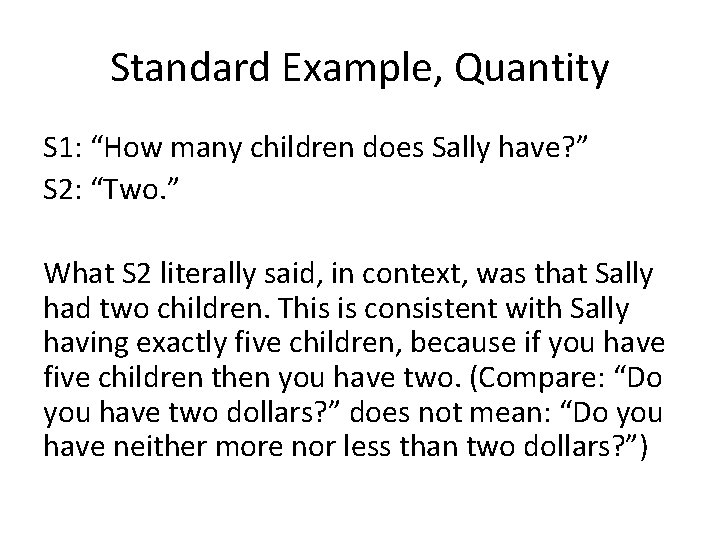 Standard Example, Quantity S 1: “How many children does Sally have? ” S 2: