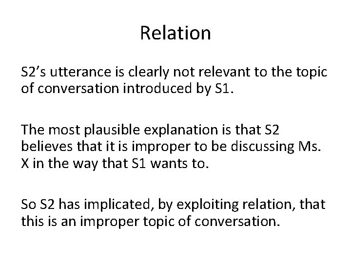 Relation S 2’s utterance is clearly not relevant to the topic of conversation introduced