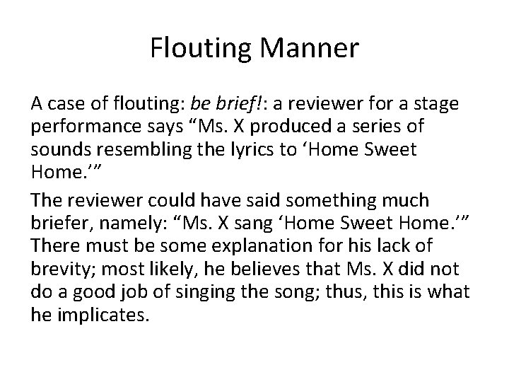 Flouting Manner A case of flouting: be brief!: a reviewer for a stage performance
