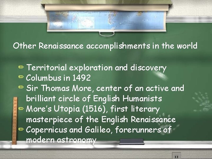 Other Renaissance accomplishments in the world ✏ Territorial exploration and discovery ✏ Columbus in