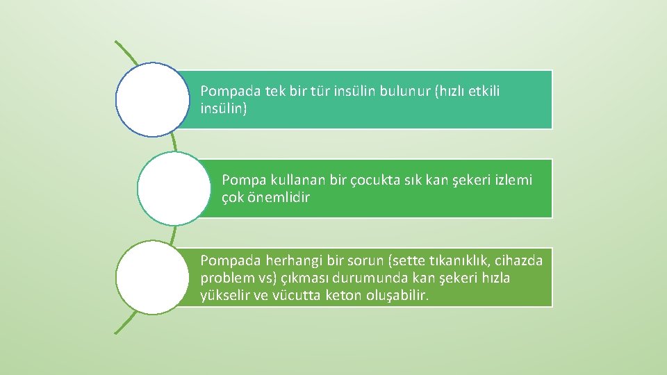 Pompada tek bir tür insülin bulunur (hızlı etkili insülin) Pompa kullanan bir çocukta sık