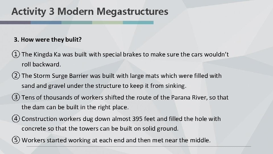 Activity 3 Modern Megastructures 3. How were they bulit? ① The Kingda Ka was