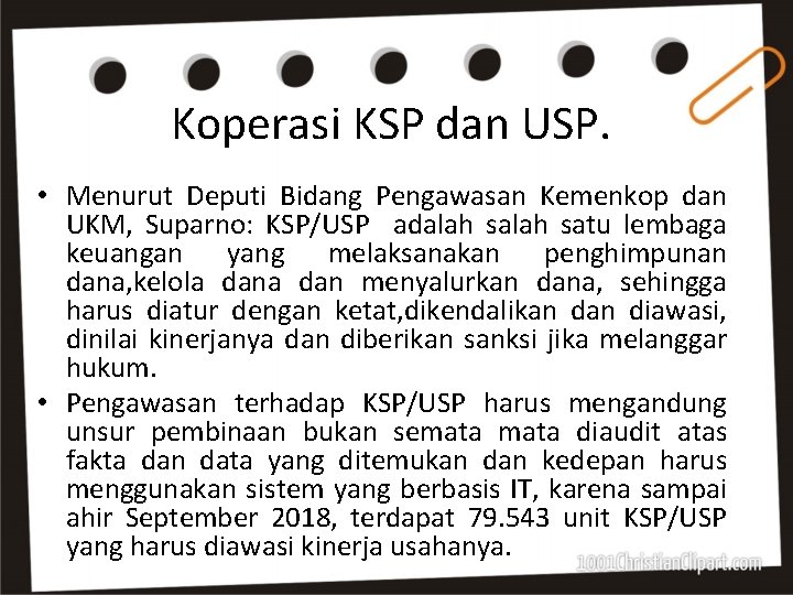 Koperasi KSP dan USP. • Menurut Deputi Bidang Pengawasan Kemenkop dan UKM, Suparno: KSP/USP