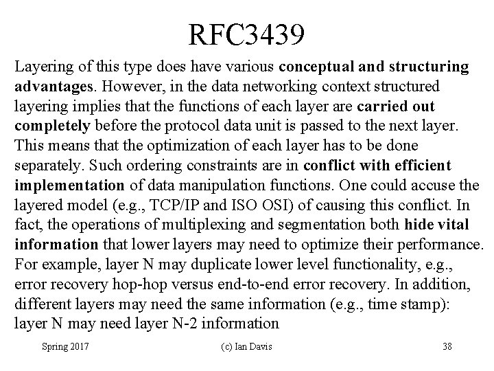 RFC 3439 Layering of this type does have various conceptual and structuring advantages. However,