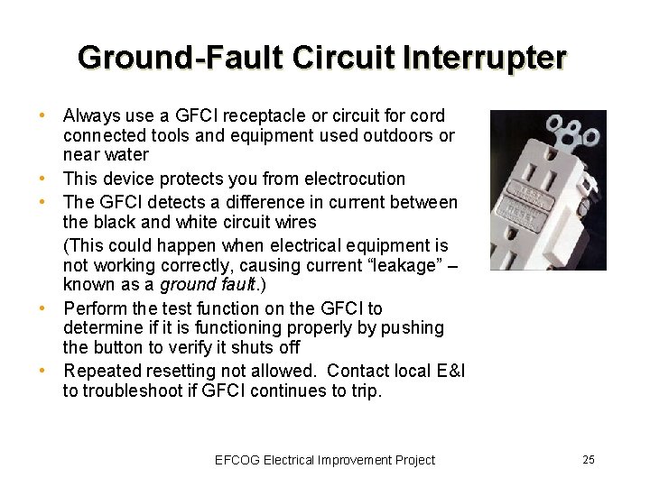 Ground-Fault Circuit Interrupter • Always use a GFCI receptacle or circuit for cord connected