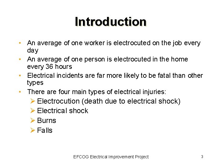 Introduction • An average of one worker is electrocuted on the job every day