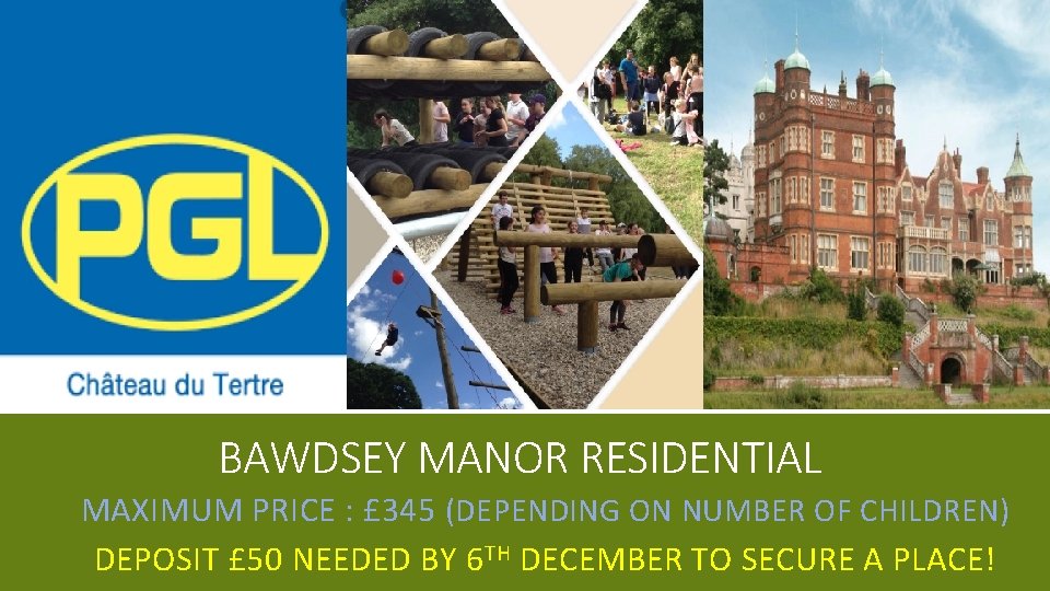 BAWDSEY MANOR RESIDENTIAL MAXIMUM PRICE : £ 345 (DEPENDING ON NUMBER OF CHILDREN) DEPOSIT