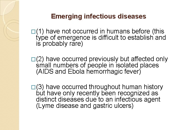 Emerging infectious diseases �(1) have not occurred in humans before (this type of emergence