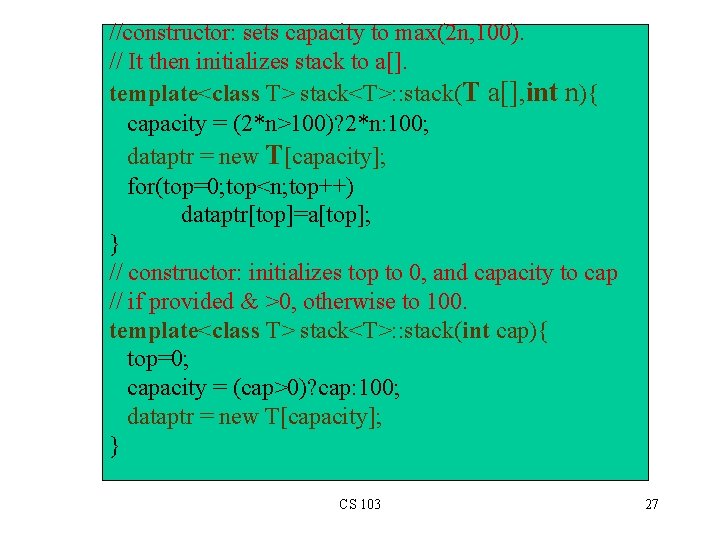 //constructor: sets capacity to max(2 n, 100). // It then initializes stack to a[].