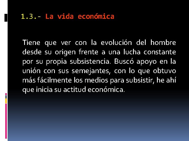 1. 3. - La vida económica Tiene que ver con la evolución del hombre