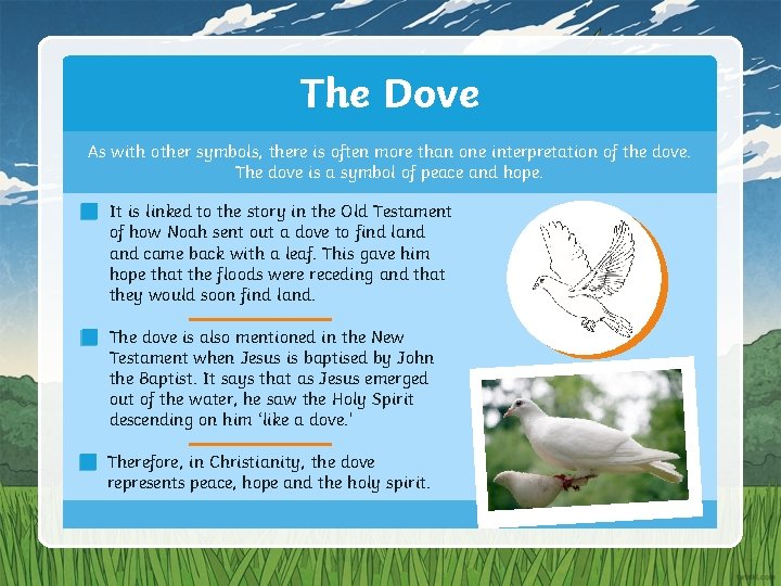 The Dove As with other symbols, there is often more than one interpretation of
