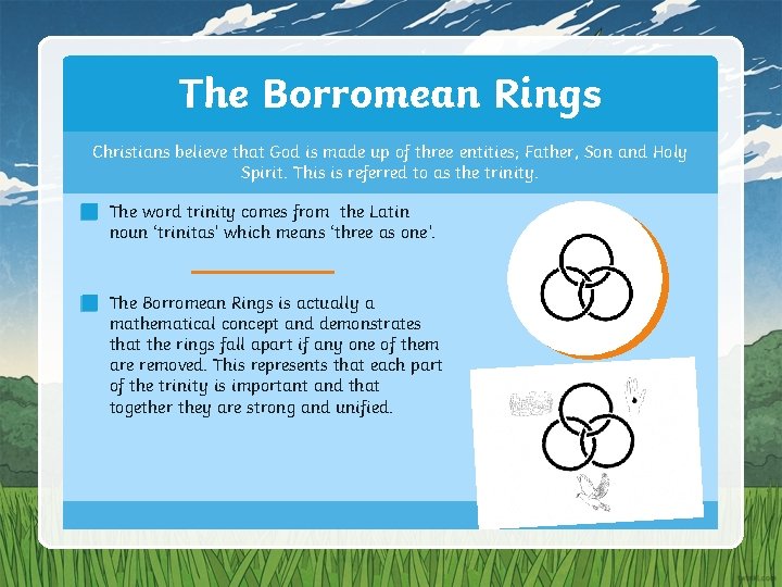 The Borromean Rings Christians believe that God is made up of three entities; Father,