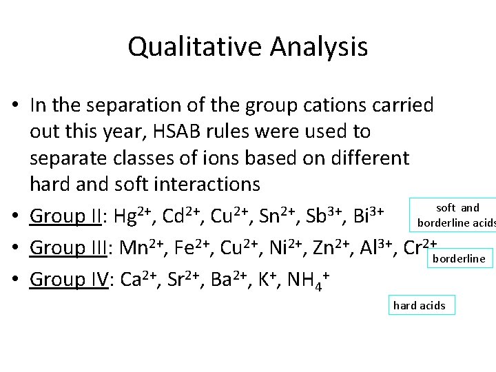 Qualitative Analysis • In the separation of the group cations carried out this year,
