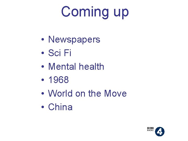 Coming up • • • Newspapers Sci Fi Mental health 1968 World on the
