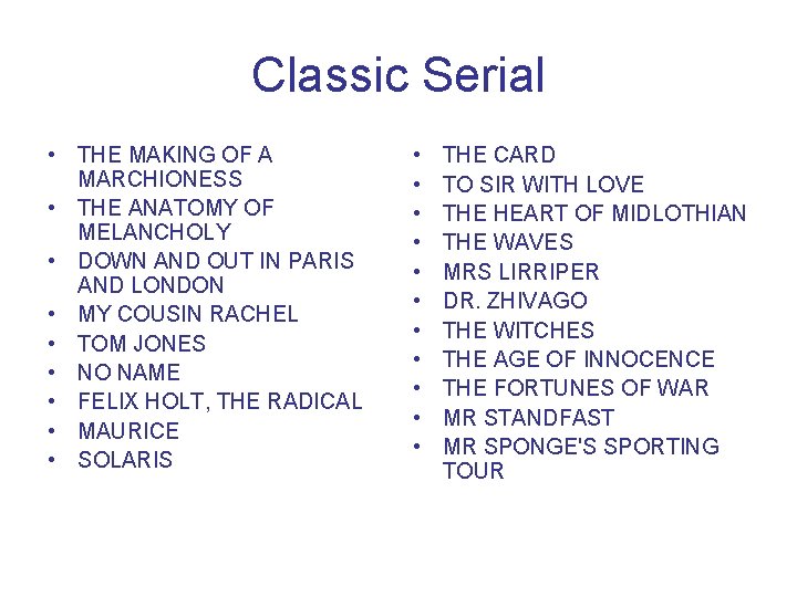 Classic Serial • THE MAKING OF A MARCHIONESS • THE ANATOMY OF MELANCHOLY •