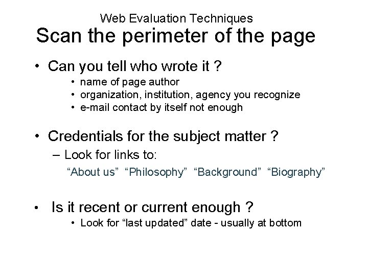 Web Evaluation Techniques Scan the perimeter of the page • Can you tell who