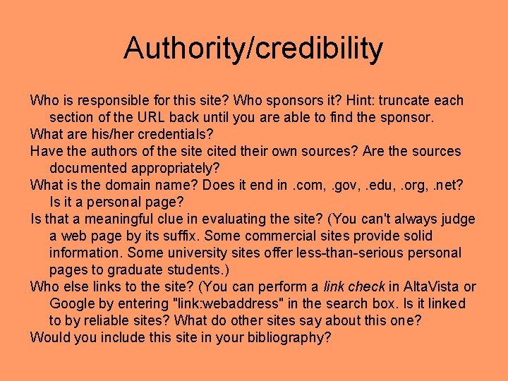 Authority/credibility Who is responsible for this site? Who sponsors it? Hint: truncate each section