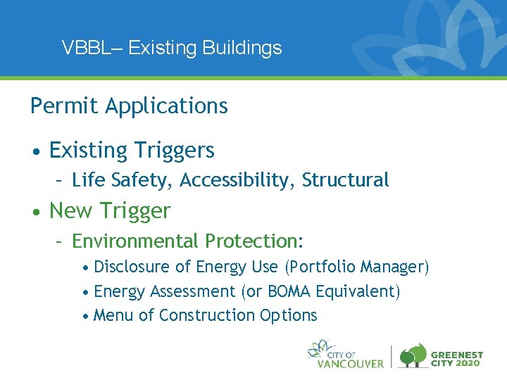 VBBL– Existing Buildings Permit Applications • Existing Triggers – Life Safety, Accessibility, Structural •